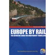 Europe by Rail : The Definitive Guide for Independent Travel..., 9781848485532