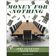 Money for Nothing: How the Failure of Corporate Boards Is Ru..., 9781400165537