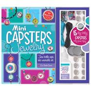 Mini Capsters Jewelry : Turn Bottle Caps into Wearable Art, 9780545395540