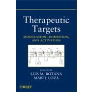 Therapeutic Targets : Modulation, Inhibition, and Activation, 9781118185544