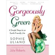 Gorgeously Green : 8 Simple Steps to an Earth-Friendly Life,9780061575563 Gorgeously Green : 8 Simple Steps to an Earth-Friendly Life,9780061575563
