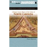A Primary Source History of the Colony of North Carolina by Marguiles, Paul