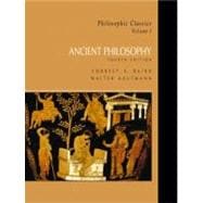 Philosophic Classics, Volume I: Ancient Philosophy,9780130485564 Philosophic Classics, Volume I: Ancient Philosophy,9780130485564