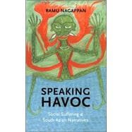 Speaking Havoc : Social Suffering and South Asian Narratives, 9780295985572