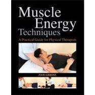 Muscle Energy Techniques : A Practical Guide for Physical Th..., 9781583945575