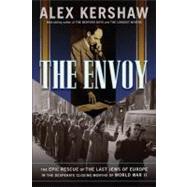 The Envoy: The Epic Rescue of the Last Jews of Europe in the..., 9780306815577