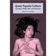 Queer Popular Culture : Literature, Media, Film, and Televis..., 9780230105591