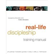 Real-Life Discipleship Training Manual : Equipping Disciples..., 9781615215591