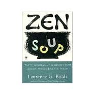Zen Soup : Tasty Morsels of Wisdom from Great Minds East and..., 9780140195606