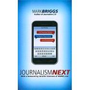 Journalism Next : A Practical Guide to Digital Reporting and..., 9781604265606