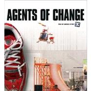Agents of Change : The Story of DC Shoes and Its Athletes, 9780060505608