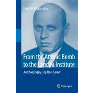 From the Atomic Bomb to the Landau Institute : Autobiography..., 9783642275609