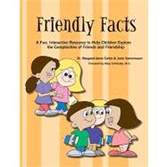 Friendly Facts : A Fun, Interactive Resource to Help Childre..., 9781934575611
