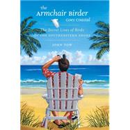 The Armchair Birder Goes Coastal: The Secret Lives of Birds ..., 9780807835616