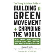 The Young Activist's Guide to Building a Green Movement and ..., 9781580085618