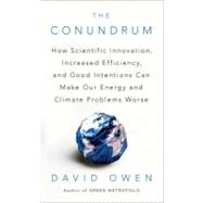 The Conundrum: How Scientific Innovation, Increased Efficien..., 9781594485619