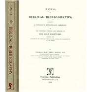 Manual of Biblical Bibliography : Comprising a Catalogue ......, 9781578985623