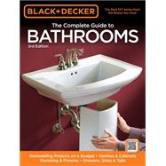 Black and Decker the Complete Guide to Bathrooms : Remodelin..., 9781589235625