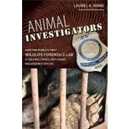 Animal Investigators : How the World's First Wildlife Forens..., 9780813035628