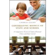 Contrasting Models of State and School : A Comparative Histo..., 9781441145628