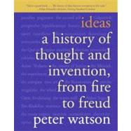 Ideas : A History of Thought and Invention, from Fire to Fre..., 9780060935641