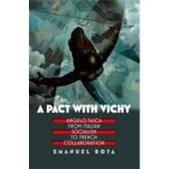 A Pact with Vichy Angelo Tasca from Italian Socialism to Fre..., 9780823245642