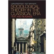 Sociological Theory in the Classical Era : Text and Readings,9781412975643 Sociological Theory in the Classical Era : Text and Readings,9781412975643