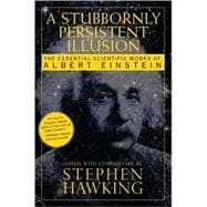 A Stubbornly Persistent Illusion: The Essential Scientific W..., 9780762435647