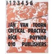 Jan Van Toorn: Critical Practice,9789064505652 Jan Van Toorn: Critical Practice,9789064505652