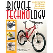Bicycle Technology: Understanding the Modern Bicycle and Its..., 9781892495662