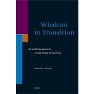 Wisdom in Transition : Act and Consequence in Second Temple ..., 9789004165663