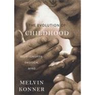 The Evolution of Childhood: Relationships, Emotion, Mind, 9780674045668