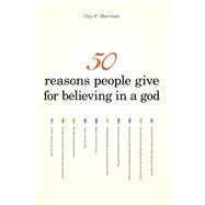 50 Reasons People Give for Believing in a God,9781591025672 50 Reasons People Give for Believing in a God,9781591025672
