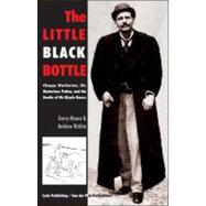 The Little Black Bottle: Choppy Warburton, His Mysterious Po..., 9781892495679