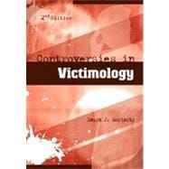 Controversies in Victimology, 2nd,9781593455682 Controversies in Victimology, 2nd,9781593455682