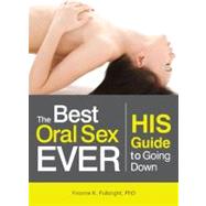 The Everything Oral Sex Book: Your Complete Guide to the Mos..., 9781440505683