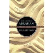 Inheriting Abraham : The Legacy of the Patriarch in Judaism,..., 9780691155692