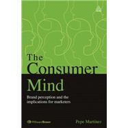 The Consumer Mind: Brand Perception and the Implication for ..., 9780749465704