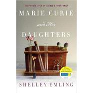 Marie Curie and Her Daughters : The Private Lives of Science..., 9780230115712