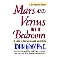 Mars and Venus in the Bedroom : A Guide to Lasting Romance a..., 9780061015717