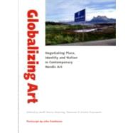 Globalizing Art: Negotiating Place, Identity and Nation in C..., 9788779345720