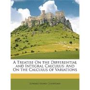 A Treatise on the Differential and Integral Calculus: And on..., 9781148535722