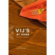 Vij's at Home : Relax, Honey - The Warmth and Ease of Indian..., 9781553655725