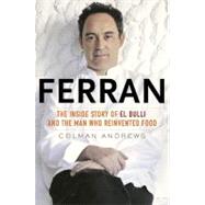 Ferran : The Inside Story of el Bulli and the Man Who Reinve..., 9781592405725