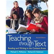 Teaching Through Text : Reading and Writing in the Content A..., 9780132685726