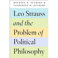 Leo Strauss and the Problem of Political Philosophy,9780226135731 Leo Strauss and the Problem of Political Philosophy,9780226135731