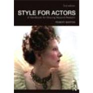 Style For Actors 2nd Edition: A Handbook for Moving Beyond R..., 9780415485739