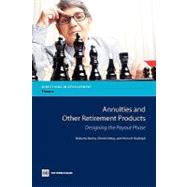 Annuities and Other Retirement Products : Designing the Payo..., 9780821385739