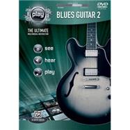 Alfred's PLAY Blues Guitar 2 : The Ultimate Multimedia Instr..., 9780739065747