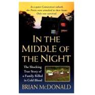 In the Middle of the Night : The Shocking True Story of a Fa..., 9780312945749